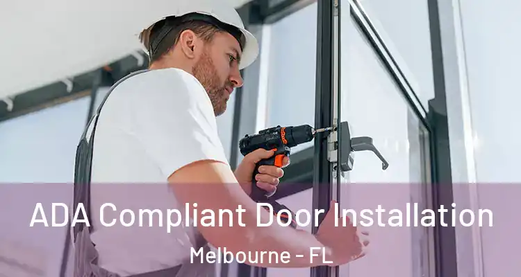 ADA Compliant Door Installation Melbourne - FL