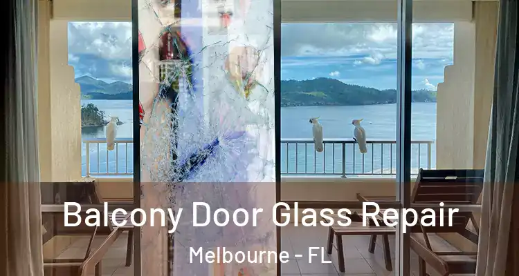 Balcony Door Glass Repair Melbourne - FL