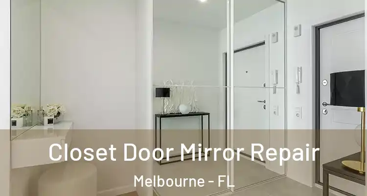 Closet Door Mirror Repair Melbourne - FL