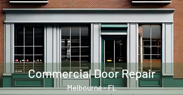  Commercial Door Repair Melbourne - FL