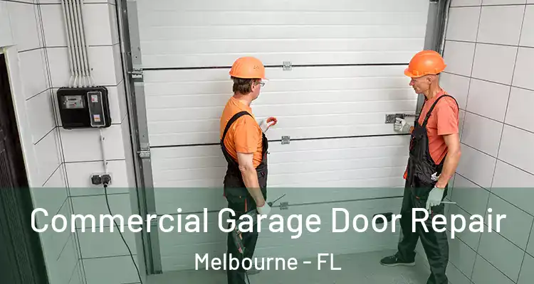 Commercial Garage Door Repair Melbourne - FL