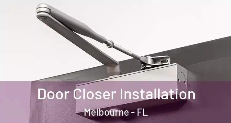 Door Closer Installation Melbourne - FL