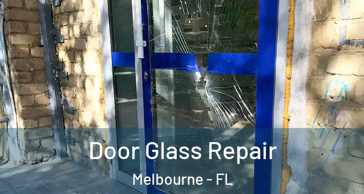 Door Glass Repair Melbourne - FL