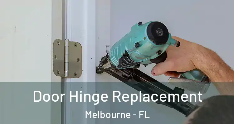 Door Hinge Replacement Melbourne - FL