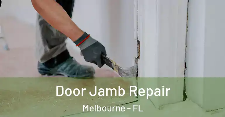 Door Jamb Repair Melbourne - FL