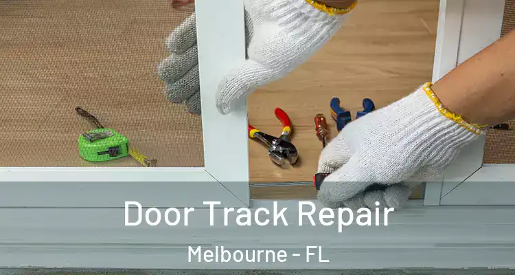 Door Track Repair Melbourne - FL