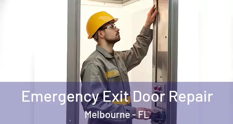Emergency Exit Door Repair Melbourne - FL