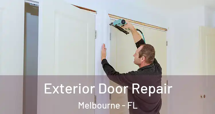 Exterior Door Repair Melbourne - FL