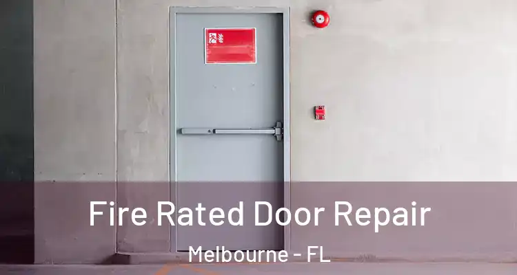 Fire Rated Door Repair Melbourne - FL