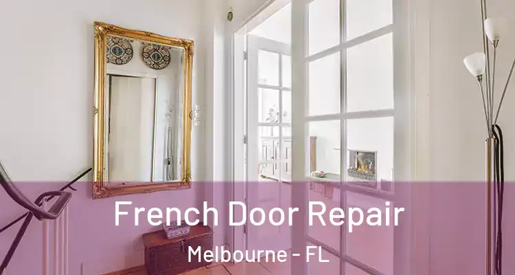 French Door Repair Melbourne - FL