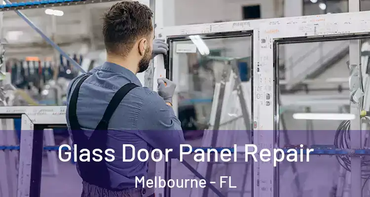 Glass Door Panel Repair Melbourne - FL
