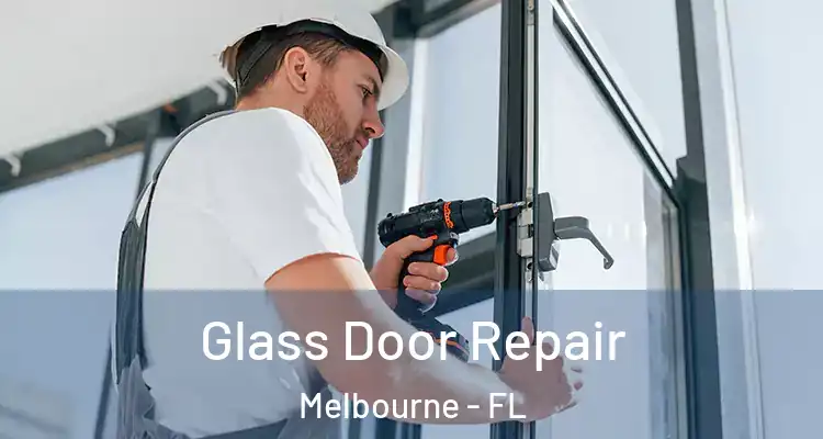 Glass Door Repair Melbourne - FL
