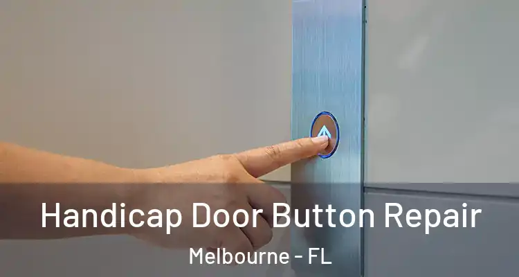 Handicap Door Button Repair Melbourne - FL