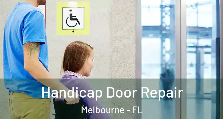 Handicap Door Repair Melbourne - FL