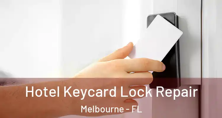 Hotel Keycard Lock Repair Melbourne - FL