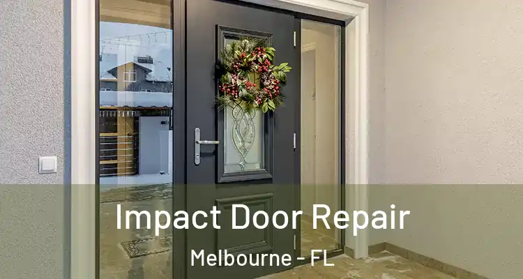 Impact Door Repair Melbourne - FL