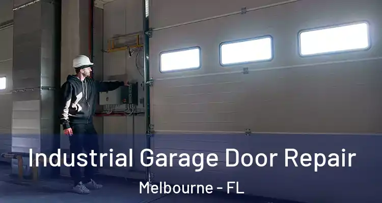 Industrial Garage Door Repair Melbourne - FL