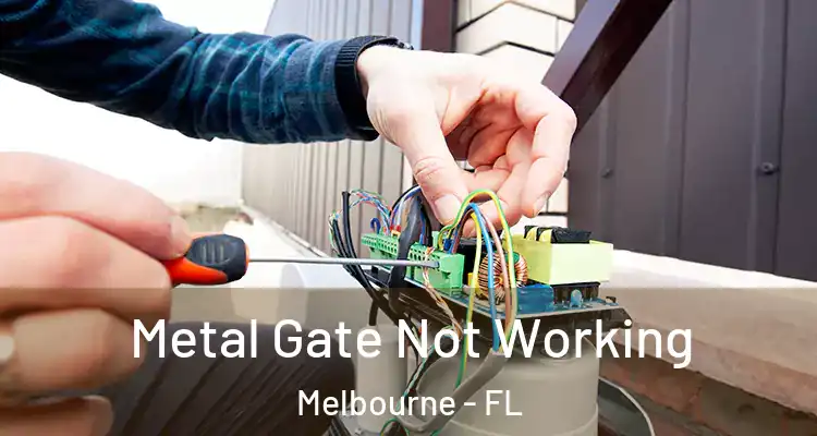 Metal Gate Not Working Melbourne - FL
