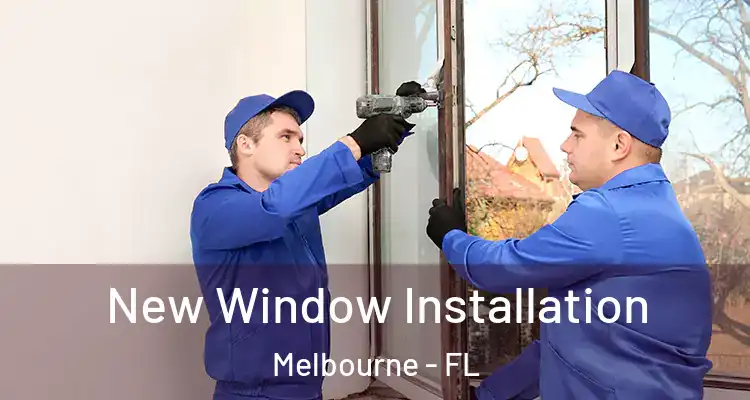 New Window Installation Melbourne - FL