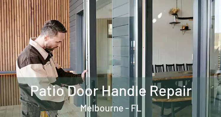 Patio Door Handle Repair Melbourne - FL