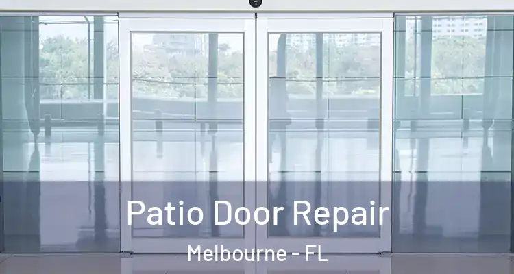 Patio Door Repair Melbourne - FL