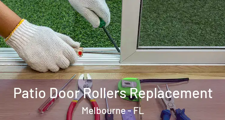 Patio Door Rollers Replacement Melbourne - FL