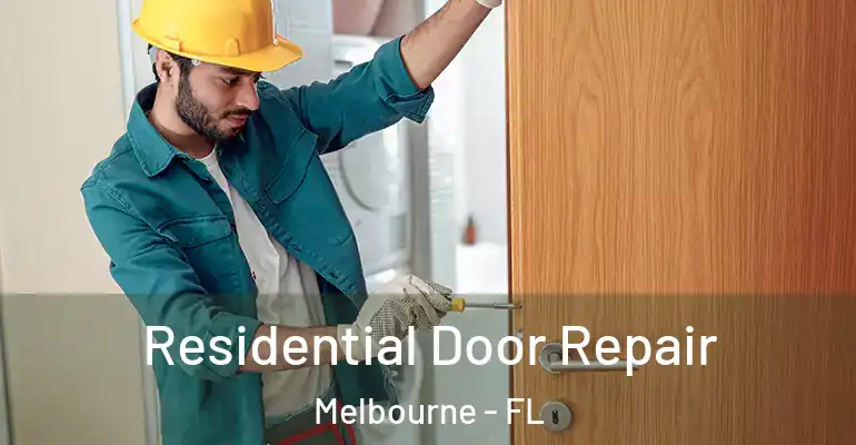 Residential Door Repair Melbourne - FL