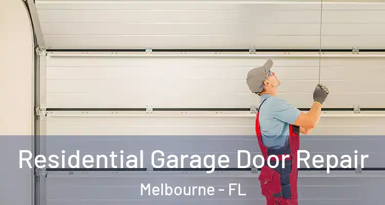 Residential Garage Door Repair Melbourne - FL