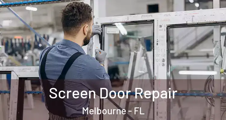 Screen Door Repair Melbourne - FL