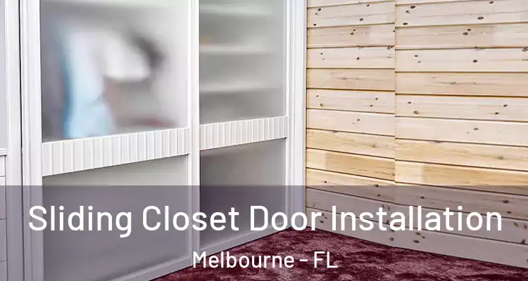 Sliding Closet Door Installation Melbourne - FL