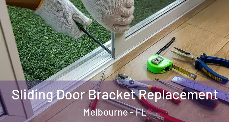 Sliding Door Bracket Replacement Melbourne - FL