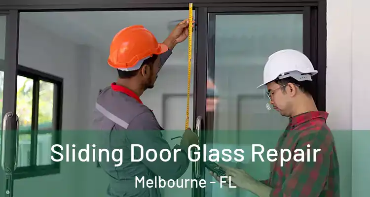 Sliding Door Glass Repair Melbourne - FL