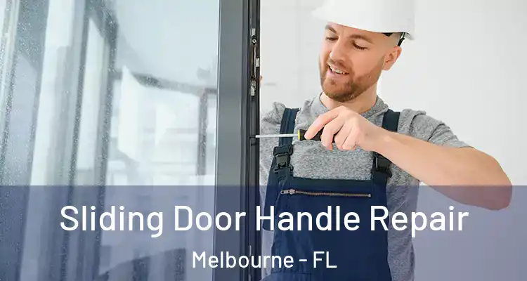Sliding Door Handle Repair Melbourne - FL