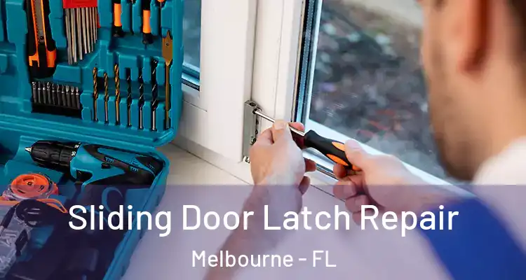 Sliding Door Latch Repair Melbourne - FL