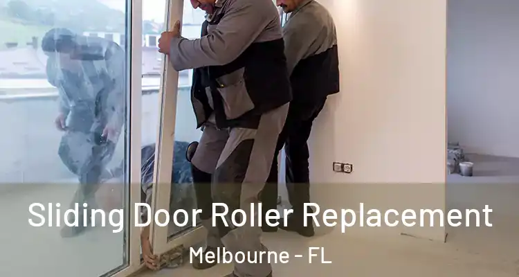 Sliding Door Roller Replacement Melbourne - FL