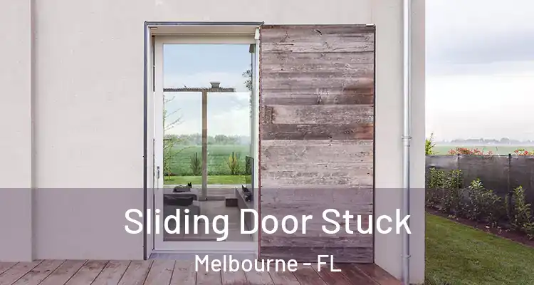 Sliding Door Stuck Melbourne - FL
