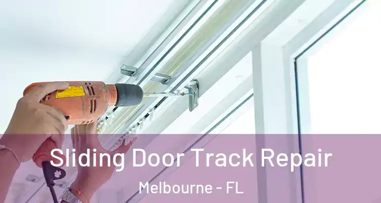 Sliding Door Track Repair Melbourne - FL
