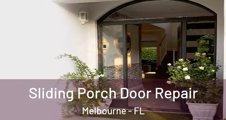 Sliding Porch Door Repair Melbourne - FL