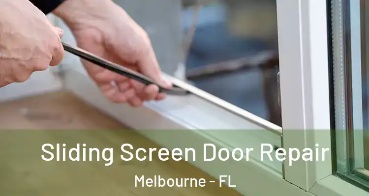 Sliding Screen Door Repair Melbourne - FL