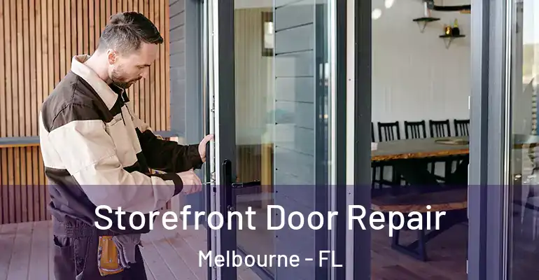 Storefront Door Repair Melbourne - FL