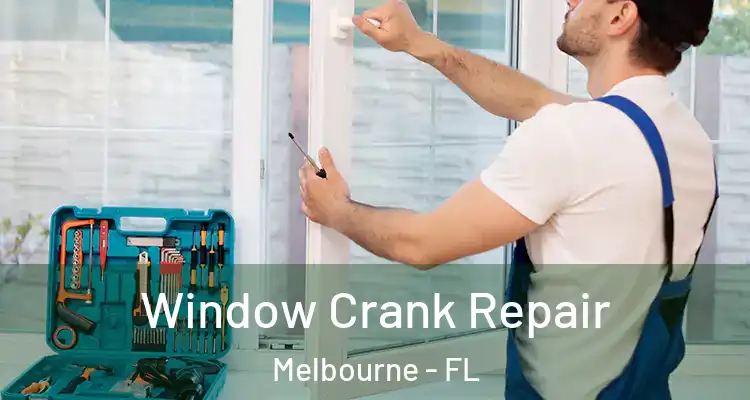 Window Crank Repair Melbourne - FL