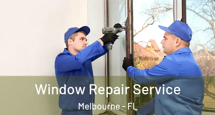Window Repair Service Melbourne - FL