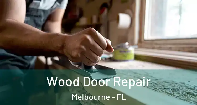 Wood Door Repair Melbourne - FL